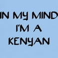 thumbnail image 3 of CafePress - In My Mind I'm A Kenyan Light T Shirt - Light T-Shirt - CP, 3 of 4