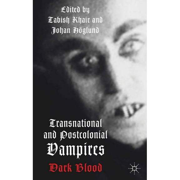 Transnational and Postcolonial Vampires: Dark Blood, (Hardcover)