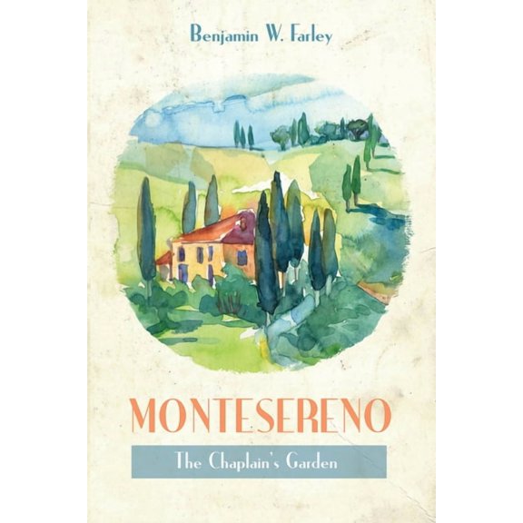 Montesereno: The Chaplain's Garden, (Hardcover)