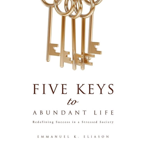 Five Keys to Abundant Life, (Hardcover)