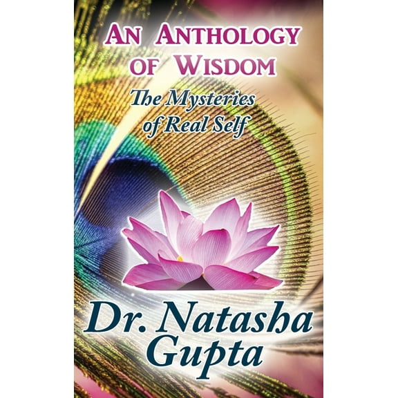 An Anthology of Wisdom: The Mysteries of Real Self, (Hardcover)
