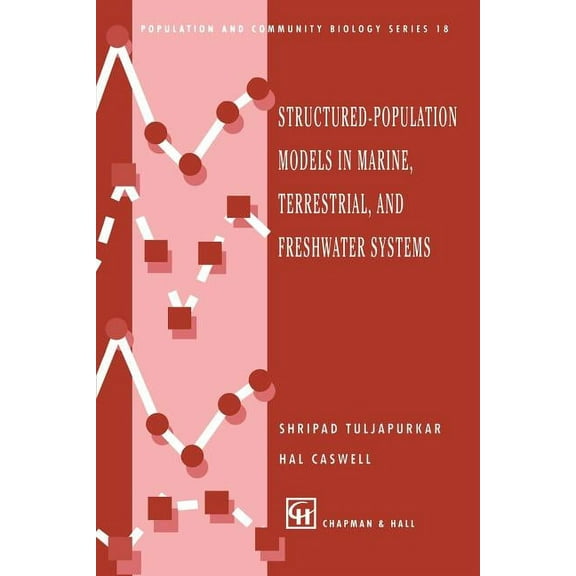 Population and Community Biology Structured-Population Models in Marine, Terrestrial, and Freshwater Systems, Book 18, (Paperback)