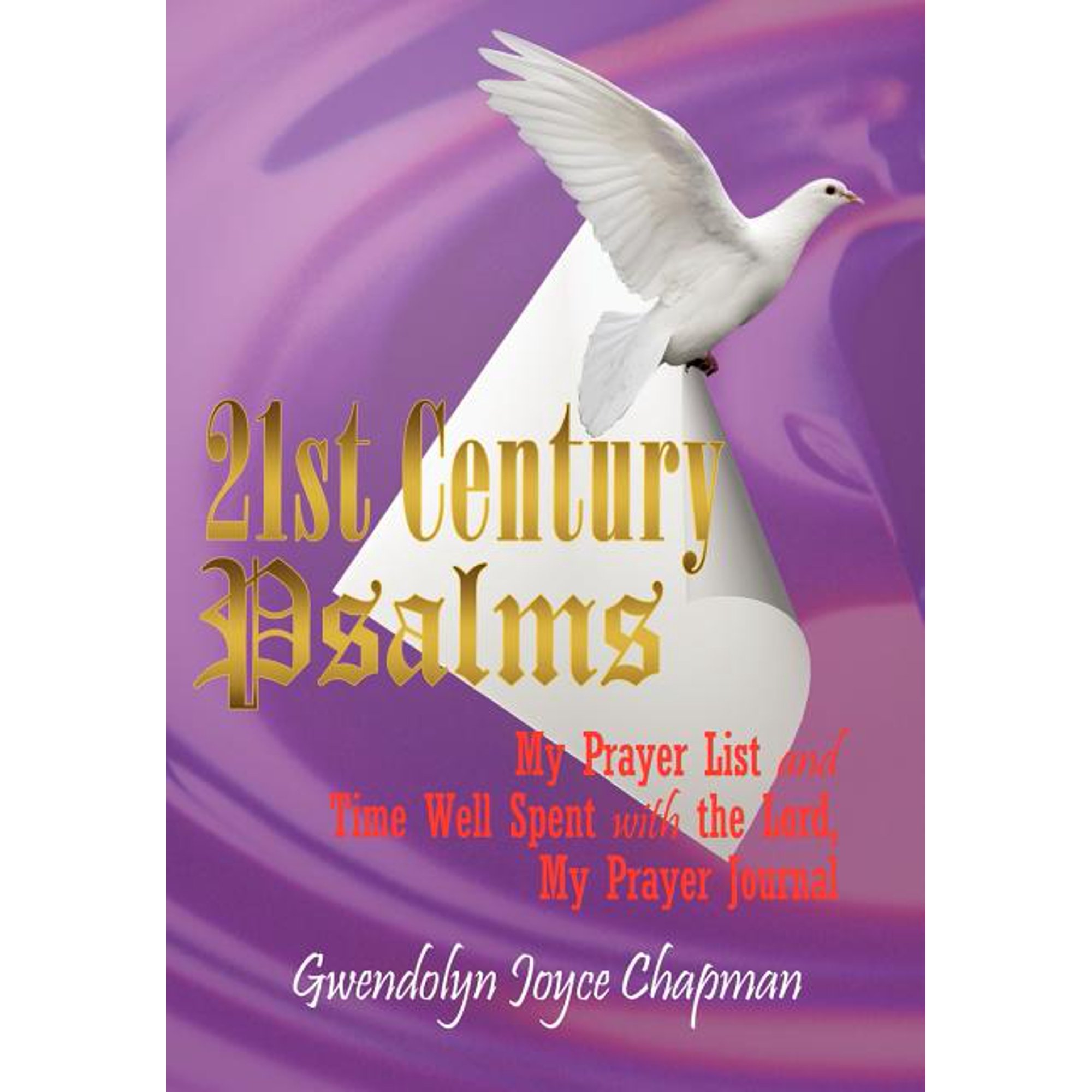 21st Century Psalms: My Prayer List and Time Well Spent with the Lord My Prayer Journal (Hardcover)