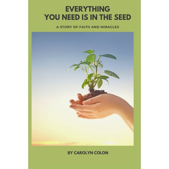Everything You Need Is In The Seed (Paperback)