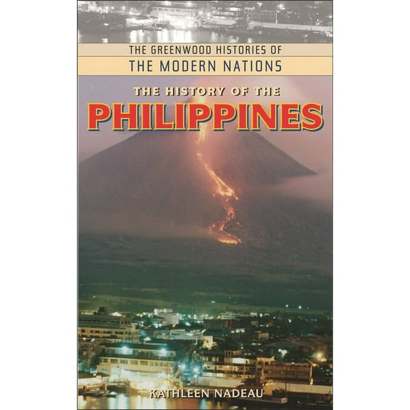 Greenwood Histories of the Modern Nation The History of the Philippines, (Hardcover)