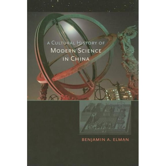 New Histories of Science, Technology, and Medicine: A Cultural History of Modern Science in China (Paperback)