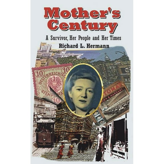 Mother's Century: A Survivor, Her People and Her Times, (Hardcover)