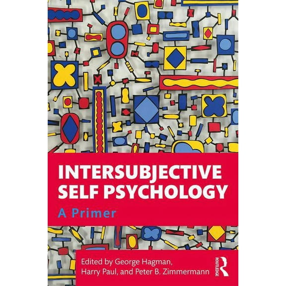 Intersubjective Self Psychology: A Primer, (Paperback)