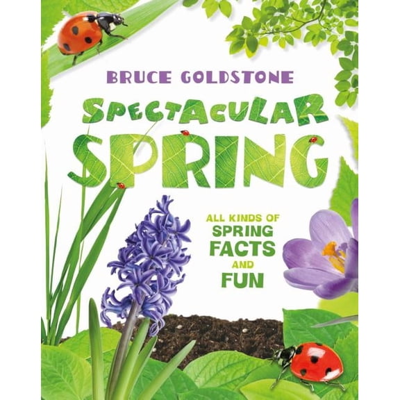 Season Facts and Fun: Spectacular Spring : All Kinds of Spring Facts and Fun (Hardcover)