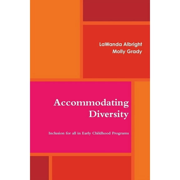 Accommodating Diversity: Inclusion for all in Early Childhood Programs, (Paperback)