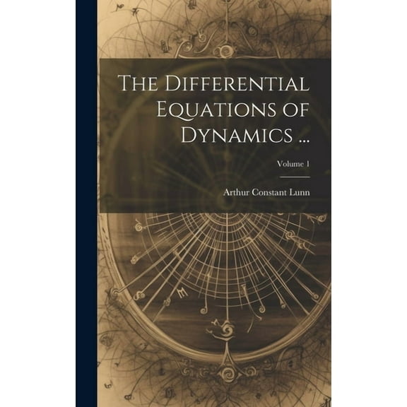 The Differential Equations of Dynamics ...; Volume 1 (Hardcover)
