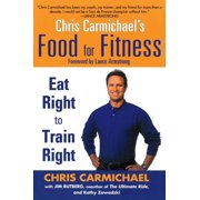 Chris Carmichael's Food for Fitness: Eat Right to Train Right, (Paperback)