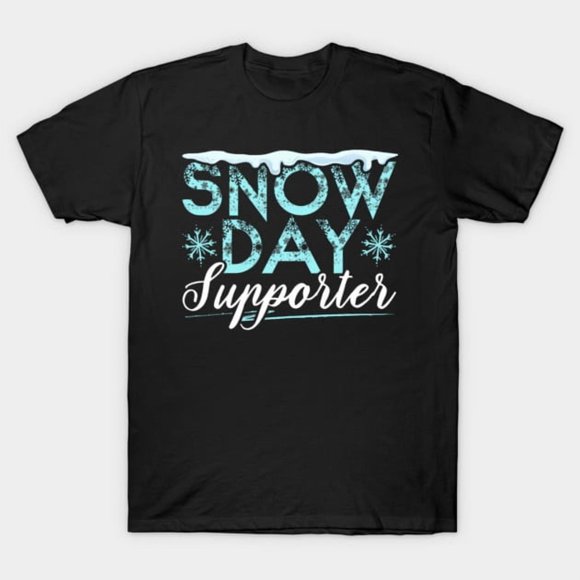 Snow Day Supporter Ice Cold Snowy Winter Season Holiday Gift Unisex T-Shirt NG4852 ,up to size 5XL