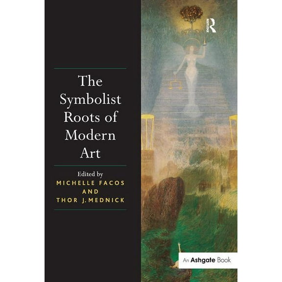 The Symbolist Roots of Modern Art (Hardcover)