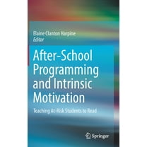 After-School Programming and Intrinsic Motivation: Teaching At-Risk Students to Read, (Hardcover)