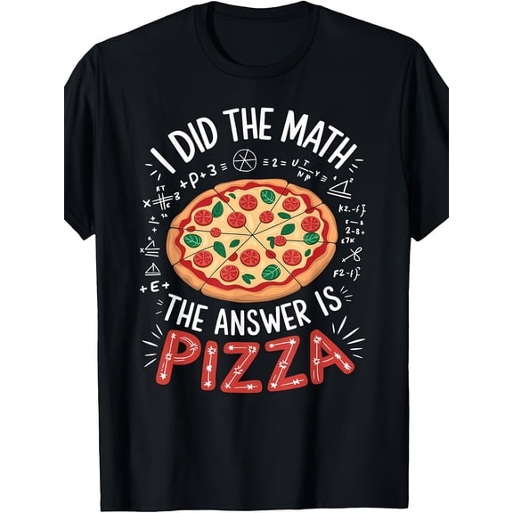 I Did The Math Answer Is Pizza Funny Food Lover Graphic Tee for Men Women, Math Nerd Pizzeria Short Sleeve T-Shirt, Casual Crew Neck Top for Pizza Lover Gift