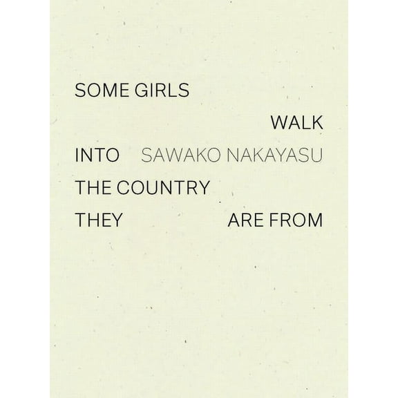 Some Girls Walk Into the Country They Are from (Paperback)