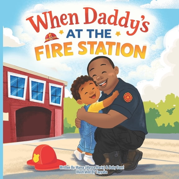 When Daddy's at the Fire Station, (Paperback)