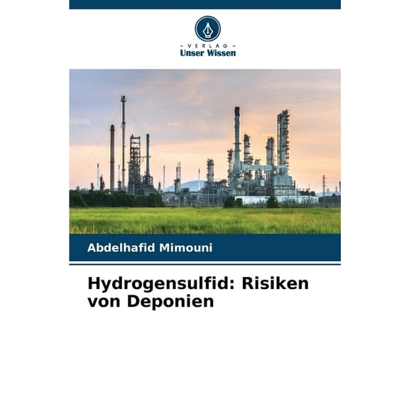 Hydrogensulfid: Risiken von Deponien, (Paperback)