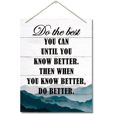 Zomyto Maya Angelou- Do the Best You Can Until You Know Better Wall Art Sign, Hanging Printed Wall Plaque Wood Signs, , Gift for Home and Office 10 X 8 inch