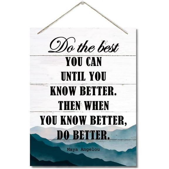 Zomyto Maya Angelou- Do the Best You Can Until You Know Better Wall Art Sign, Hanging Printed Wall Plaque Wood Signs, , Gift for Home and Office 10 X 8 inch
