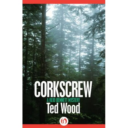 Corkscrew : A Reid Bennett Mystery