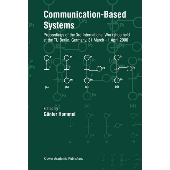Communication-Based Systems: Proceeding of the 3rd International Workshop Held at the Tu Berlin, Germany, 31 March - 1 A, (Paperback)
