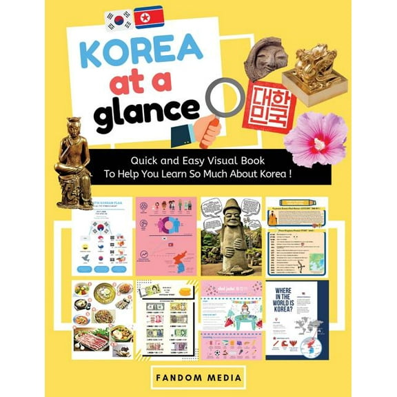 Korea at a Glance (Full Color): Quick and Easy Visual Book To Help You Learn and Understand Korea !, (Paperback)