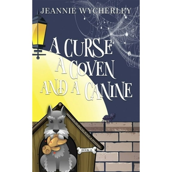 A Curse, a Coven and a Canine: A Paranormal Animal Cozy Mystery (Paperback) by Jeannie Wycherley