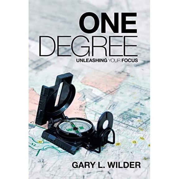 One Degree: Unleashing Your Focus (Hardcover)