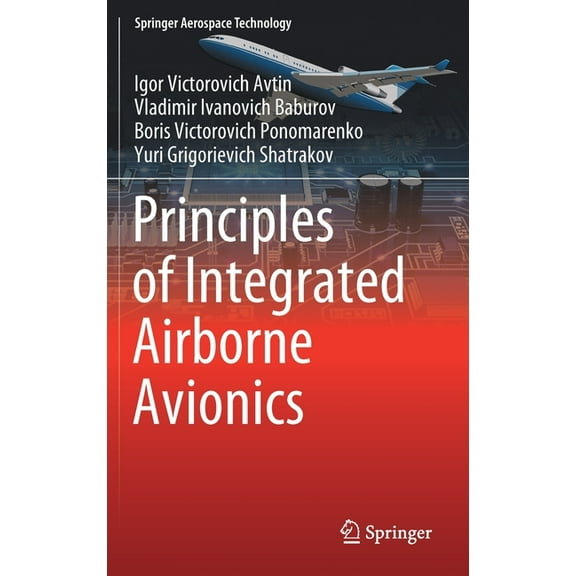 Springer Aerospace Technology Principles of Integrated Airborne Avionics, (Hardcover)