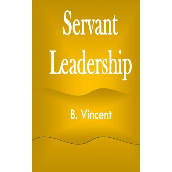 Servant Leadership, (Paperback)