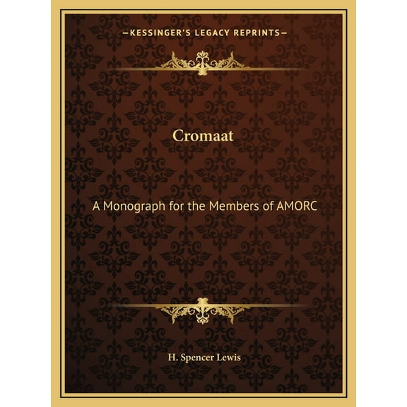 Cromaat: A Monograph for the Members of AMORC, (Paperback)