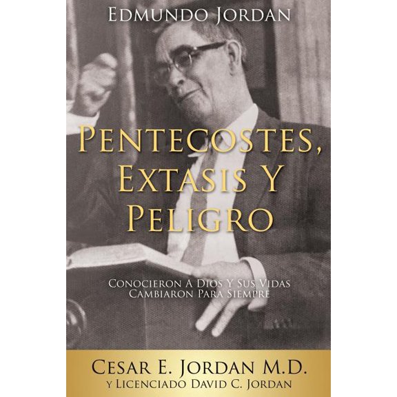Edmundo Jordan Pentecostes, Extasis Y Peligro, (Paperback)