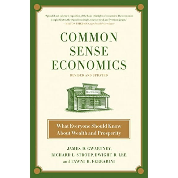 Pre-Owned Common Sense Economics: What Everyone Should Know About Wealth and Prosperity (Hardcover) 0312644892 9780312644895