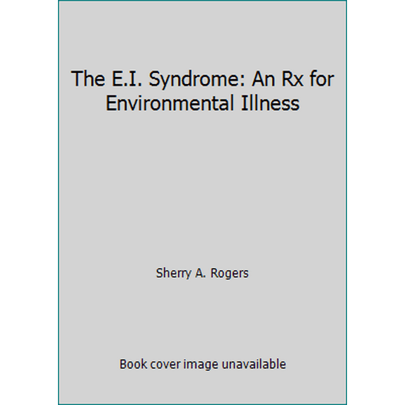 Pre-Owned The E.I. Syndrome: An Rx for Environmental Illness (Paperback) 0961882107 9780961882105
