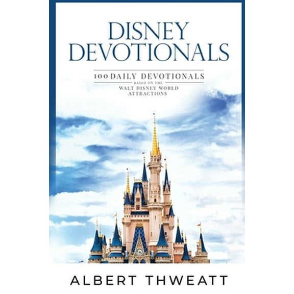 Pre-Owned Disney Devotionals: 100 Daily Devotionals Based on the Walt Disney World Attractions (Paperback) 1683902173 9781683902171