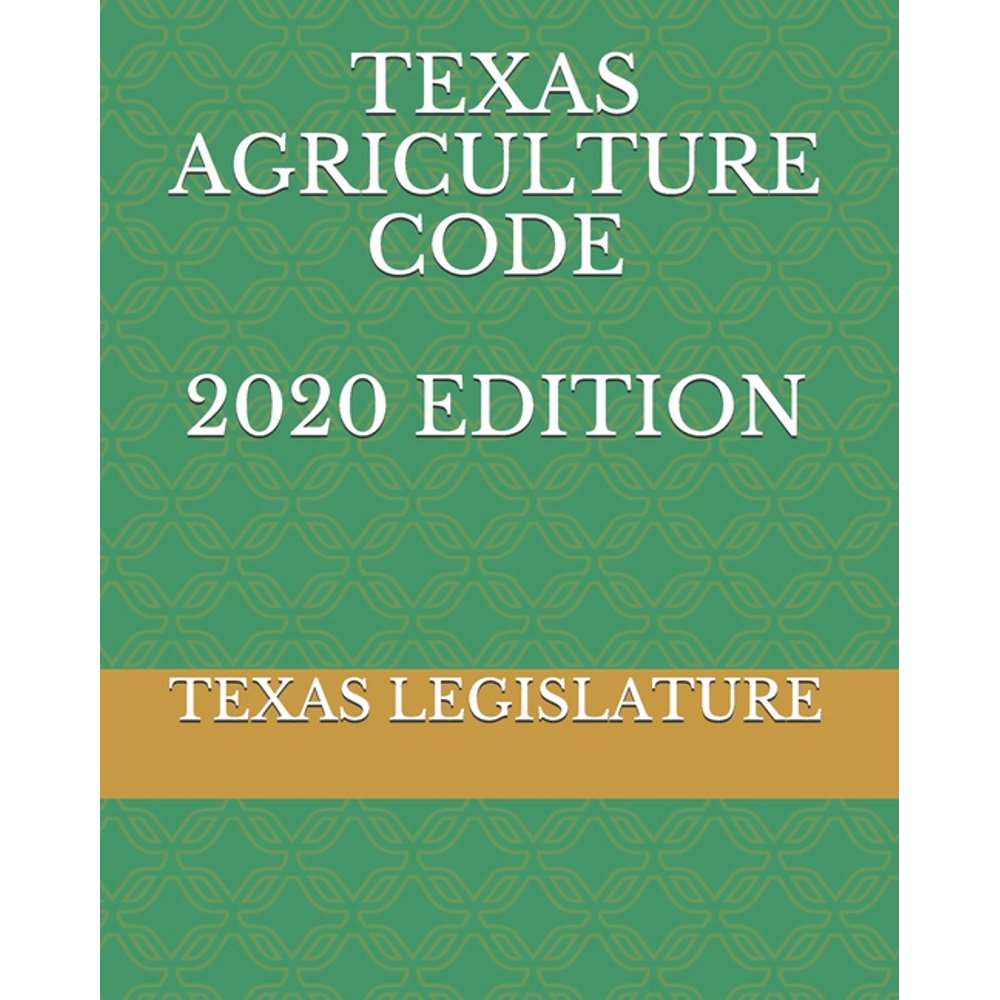 Texas Agriculture Code 2020 Edition