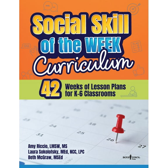 Social Skill of the Week Curriculum: 42 Weeks of Lesson Plans for K-6 Classrooms, (Paperback)