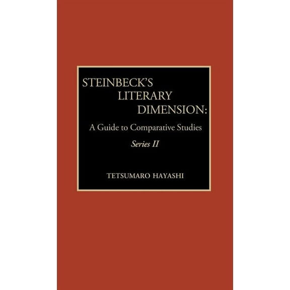 Steinbeck's Literary Dimension A Guide to Comparative Studies, (Hardcover)