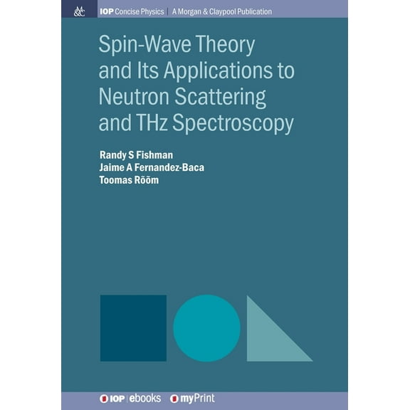 Spin-Wave Theory and Its Applications to Neutron Scattering and THz Spectroscopy, (Paperback)
