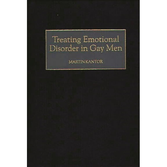 Treating Emotional Disorder in Gay Men, (Hardcover)