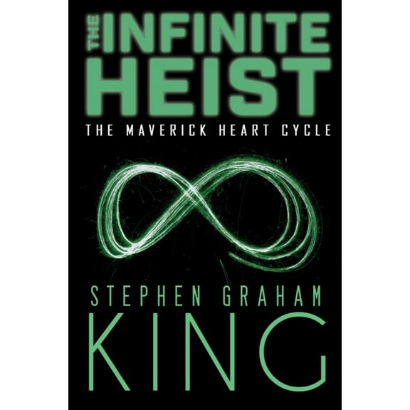 Maverick Heart Cycle The Infinite Heist, Book 5, (Paperback)
