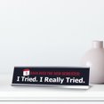 thumbnail image 2 of 3 Days Into The New Semester: I Tried. I Really Tried, Silver Frame, Desk Sign (2x8"), 2 of 3