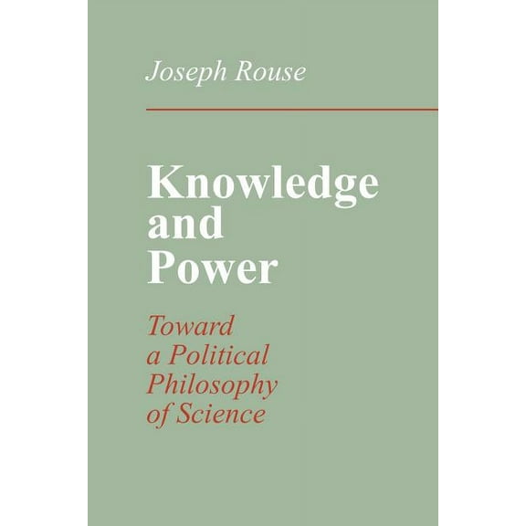 Knowledge and Power: Toward a Political Philosophy of Science, (Paperback)