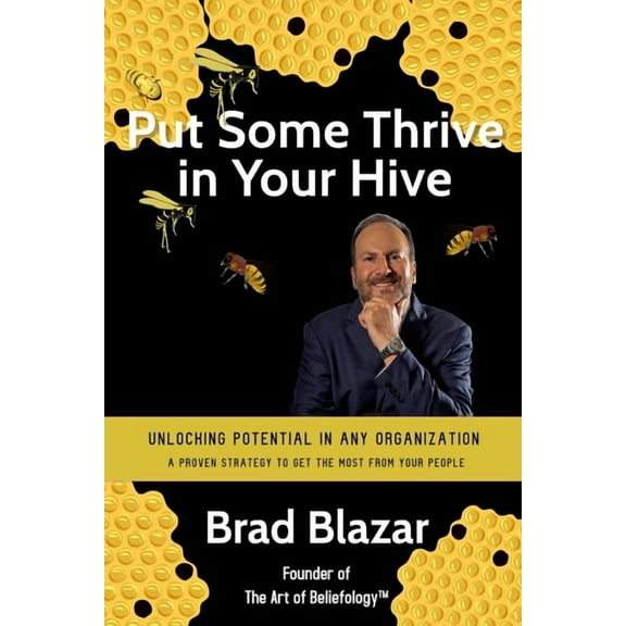 Put Some Thrive in Your Hive: Unlocking Potential in Any Organization (Paperback)