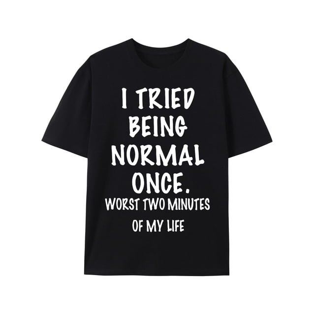 Camiseta gráfica para hombre "Intenté ser normal una vez": ligera, de manga corta, informal, de verano con un diseño llamativo. Moda única y original para él. Camiseta deportiva de ocio.
