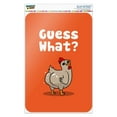 thumbnail image 1 of Guess What Chicken Butt Funny Home Business Office Sign - Window Sticker - 8" x 12" (20.3cm x 30.5cm), 1 of 3