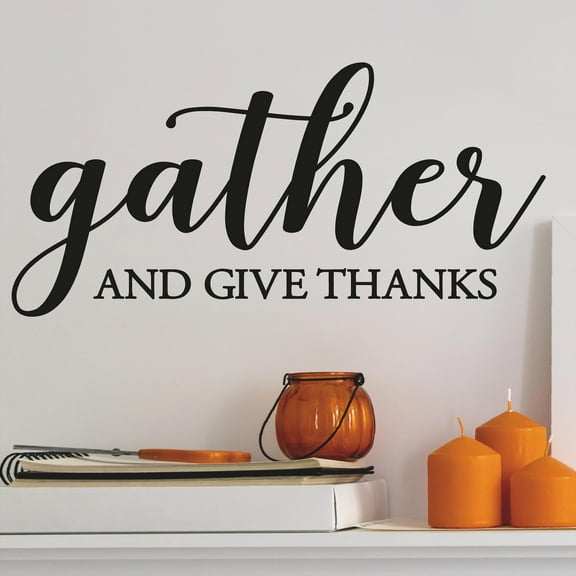 Gather and Give Thanks Autumn Thanksgiving Fall Decals and Decor Vinyl Lettering Decal Stickers Self Adhesive - Size: 10”H x 21”L - Color: Black