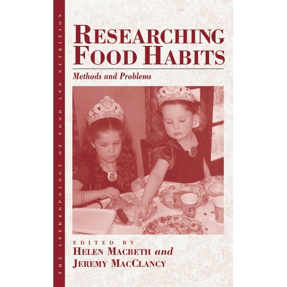 Anthropology of Food & Nutrition Researching Food Habits: Methods and Problems, Book 5, (Paperback)